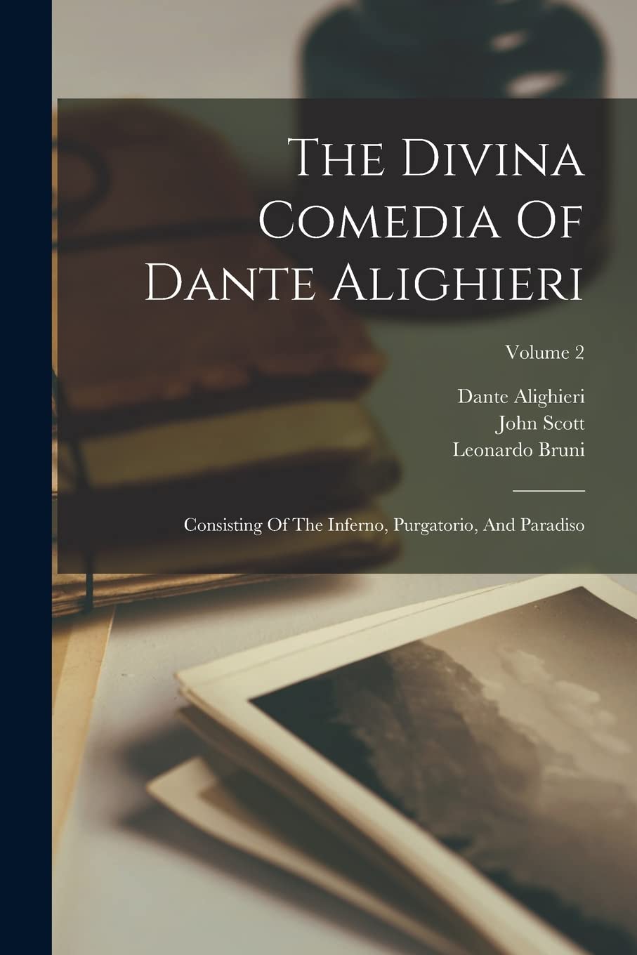 The Divina Comedia Of Dante Alighieri: Consisting Of The Inferno, Purgatorio, And Paradiso; Volume 2 Contemporary literature