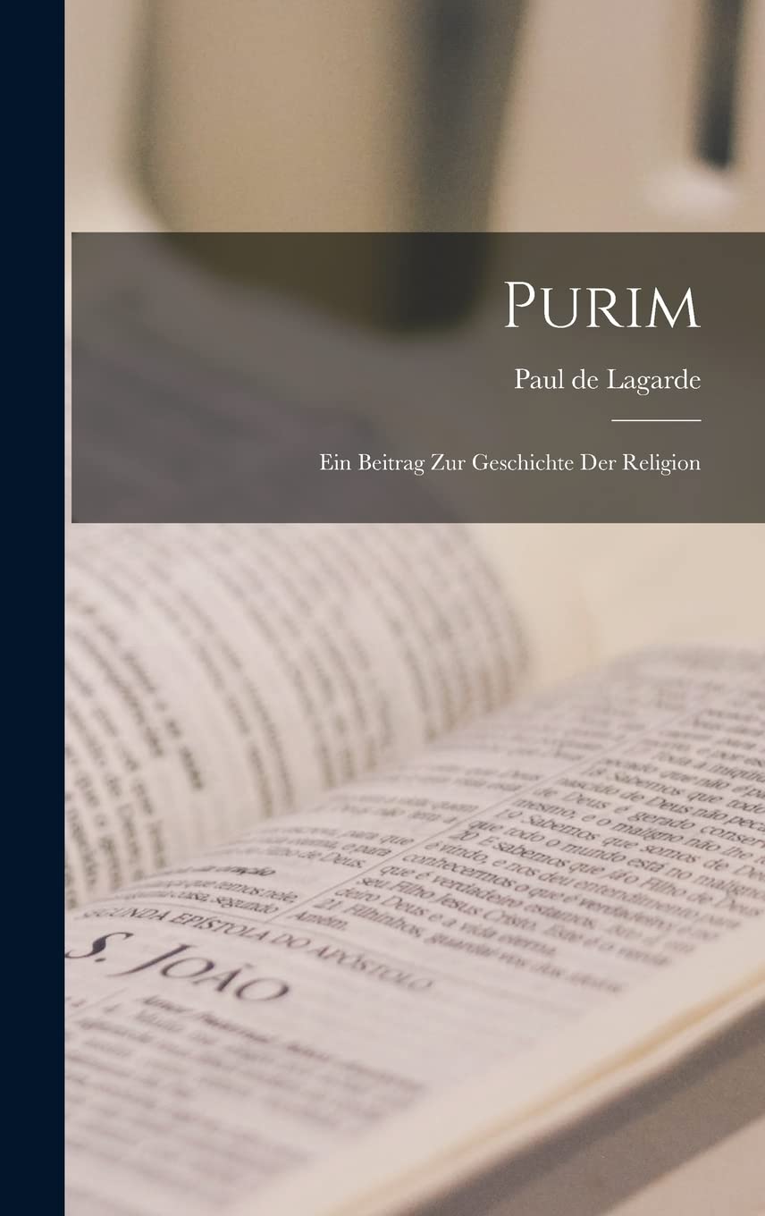 Purim: Ein Beitrag Zur Geschichte Der Religion Philosophy