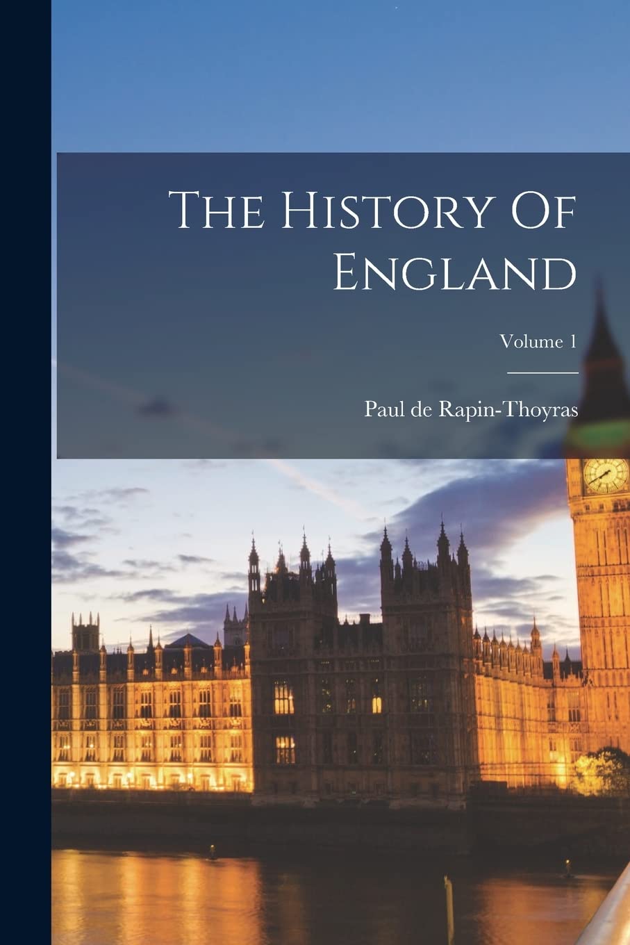 The History Of England; Volume 1 Politics & History