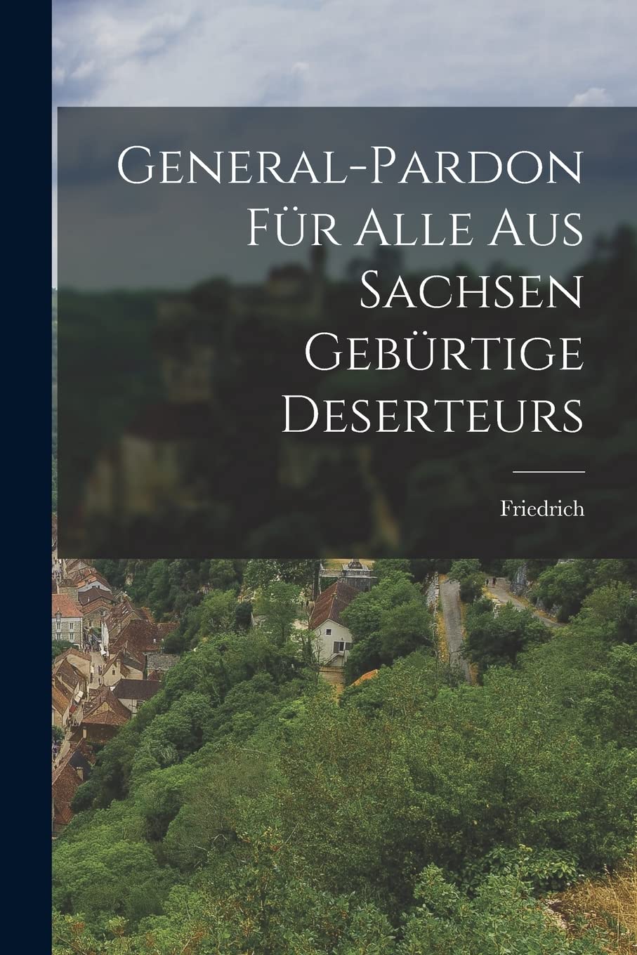 General-Pardon für Alle aus Sachsen Gebürtige Deserteurs Politics & History