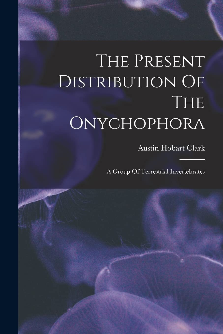The Present Distribution Of The Onychophora: A Group Of Terrestrial Invertebrates Natural Sciences