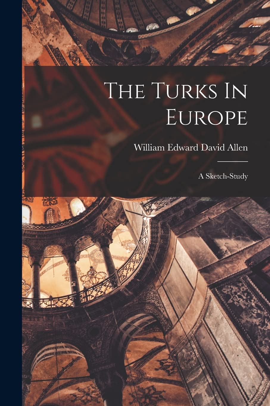 The Turks In Europe: A Sketch-study Social Sciences