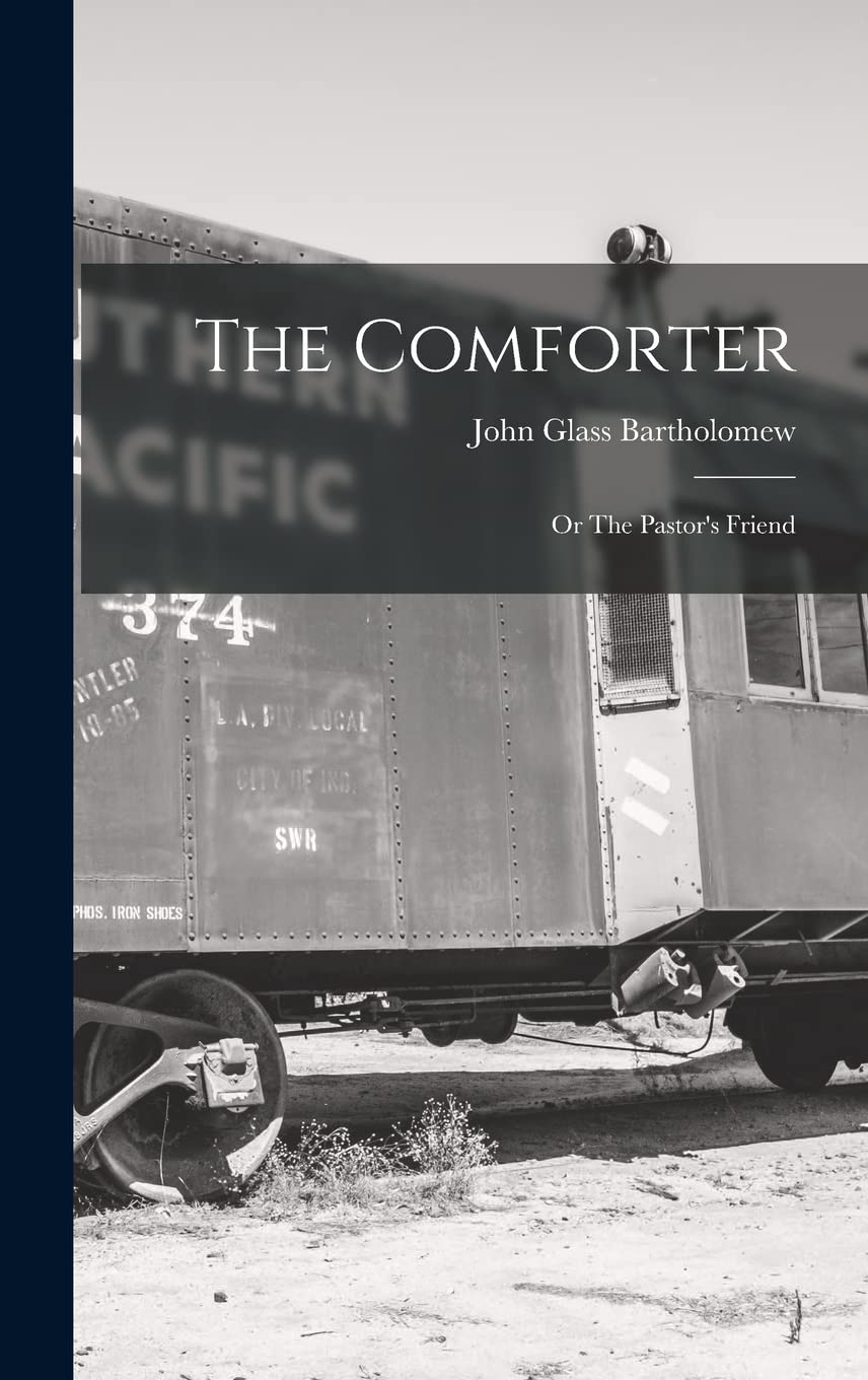 The Comforter: Or The Pastor's Friend Business, Finance & Career