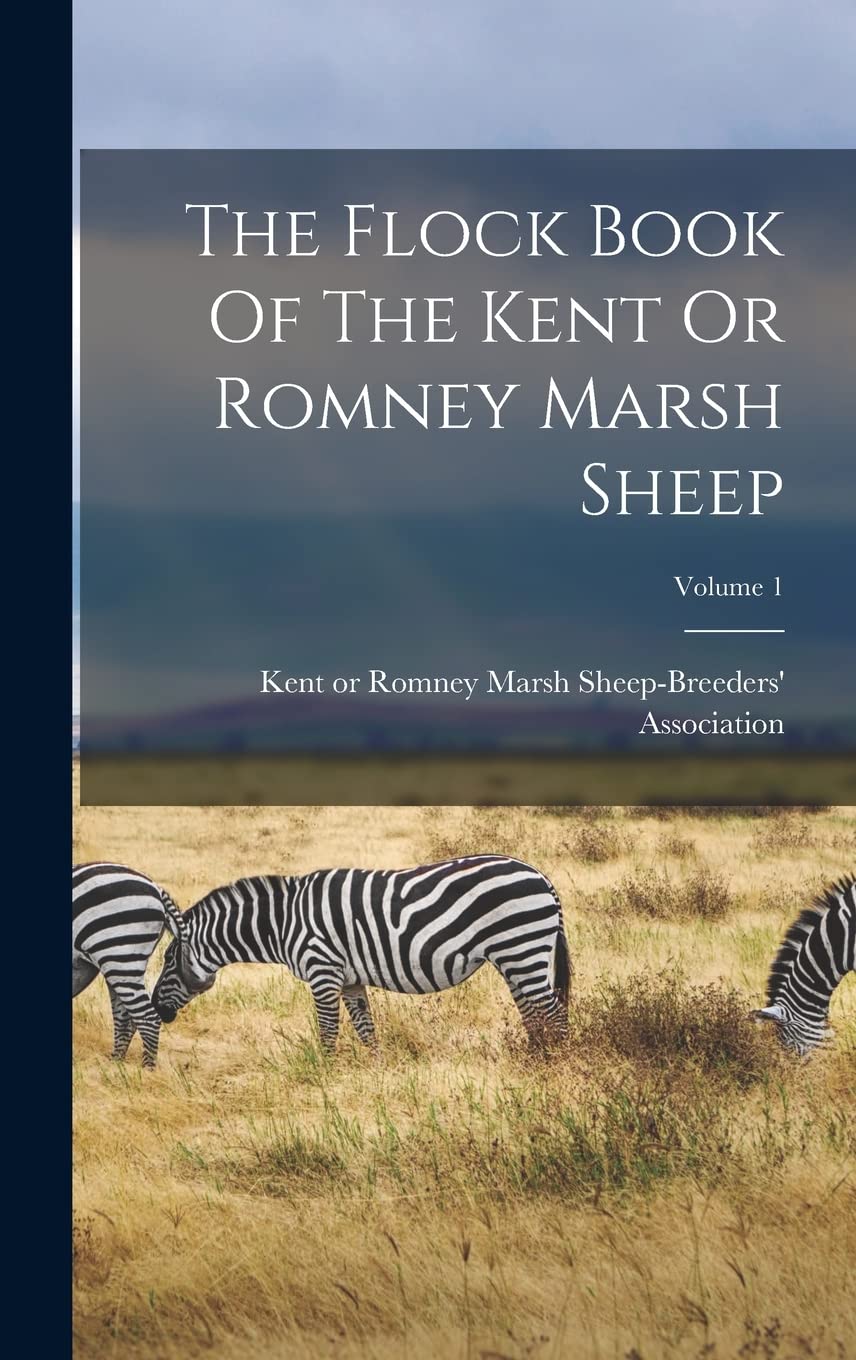 The Flock Book Of The Kent Or Romney Marsh Sheep; Volume 1 Mathematics