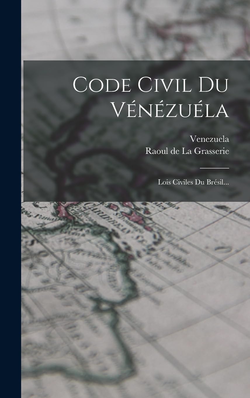 Code Civil Du Vénézuéla: Lois Civiles Du Brésil... Politics & History