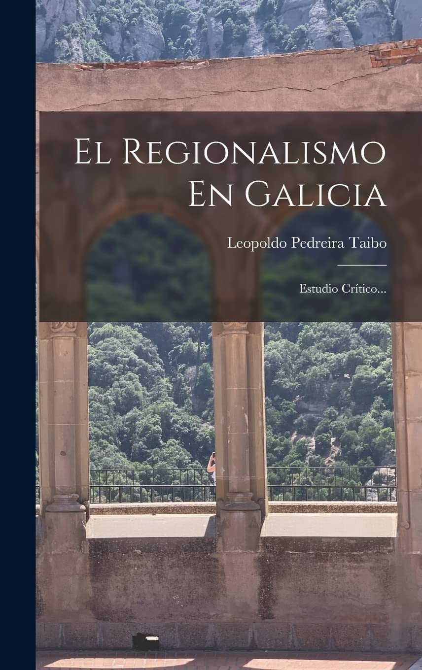 El Regionalismo En Galicia: Estudio Crítico... Contemporary literature