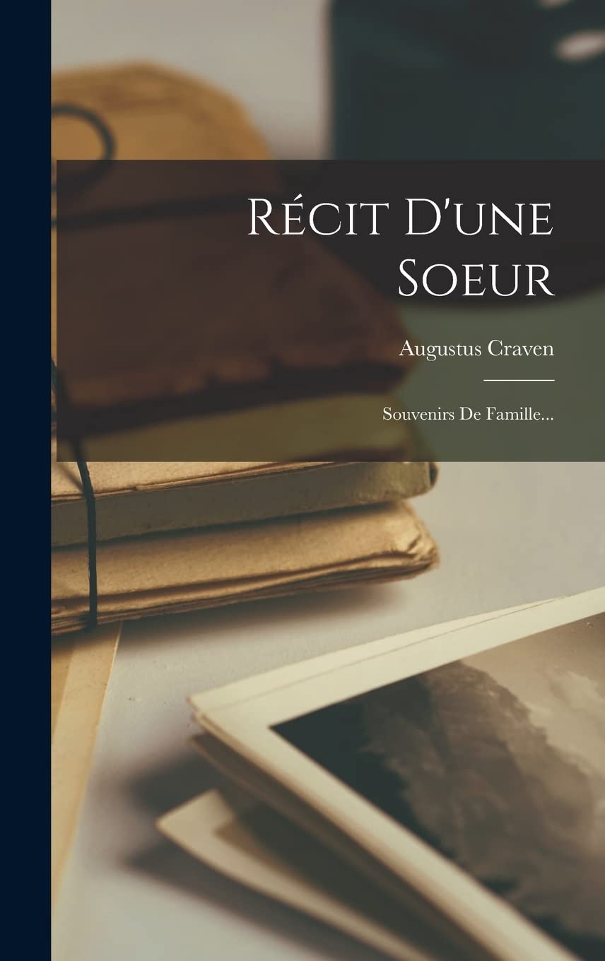 Récit D'une Soeur: Souvenirs De Famille... Contemporary literature
