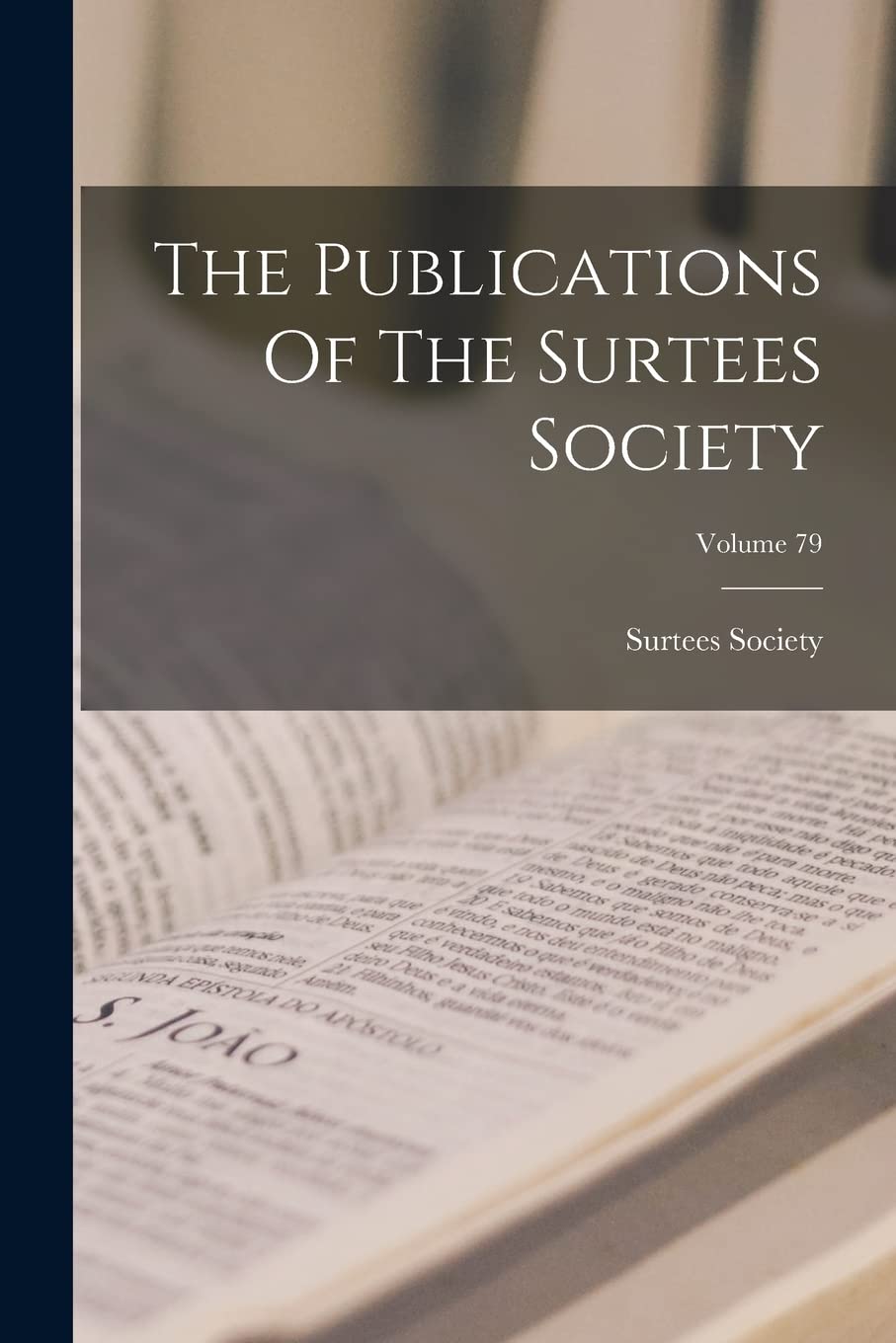 The Publications Of The Surtees Society; Volume 79 Philosophy