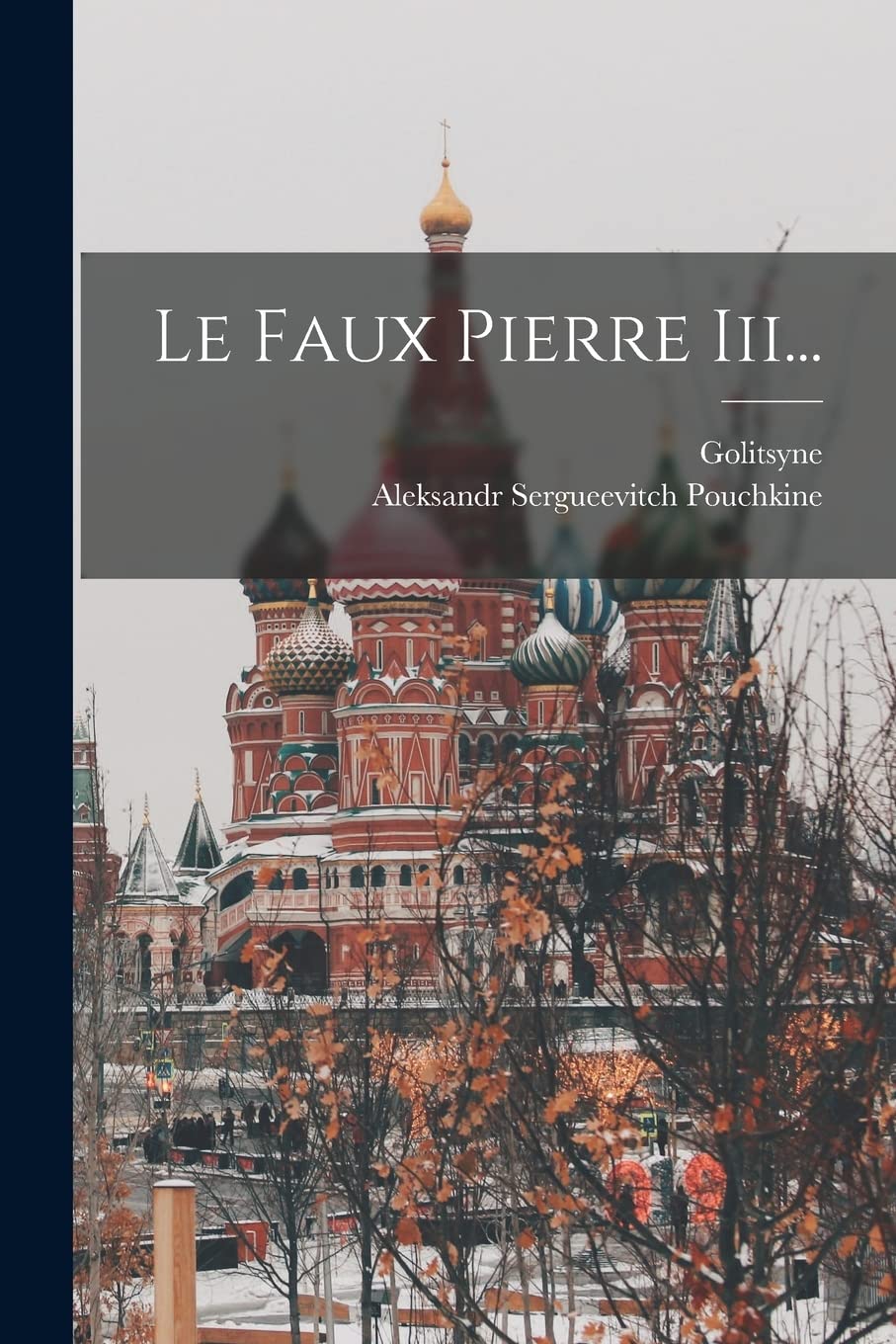 Le Faux Pierre Iii... Politics & History