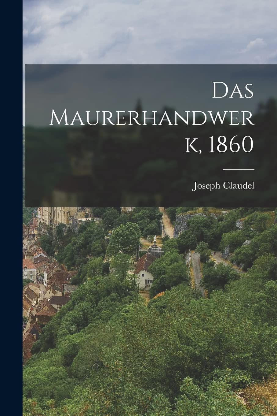 Das Maurerhandwerk, 1860 Politics & History