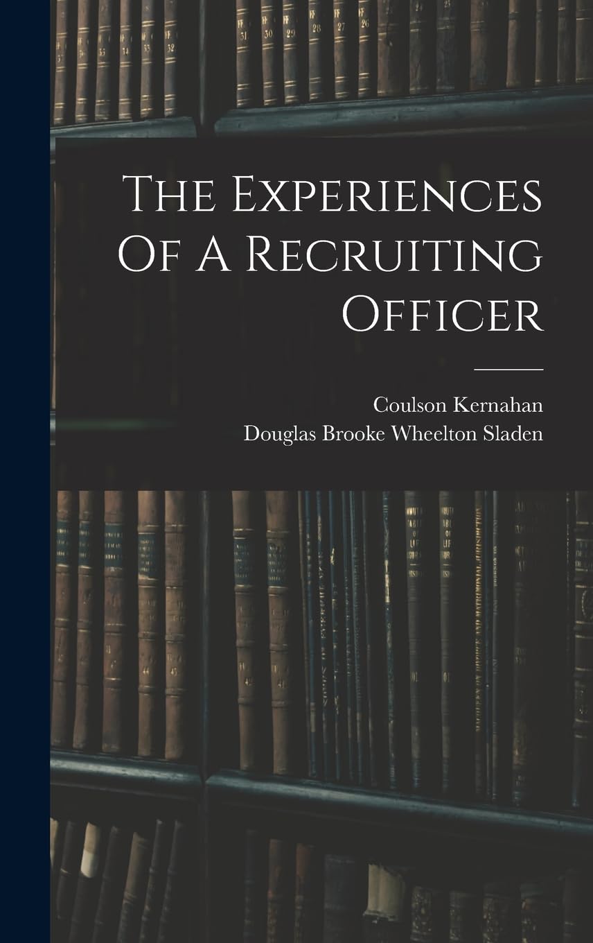 The Experiences Of A Recruiting Officer Politics & History