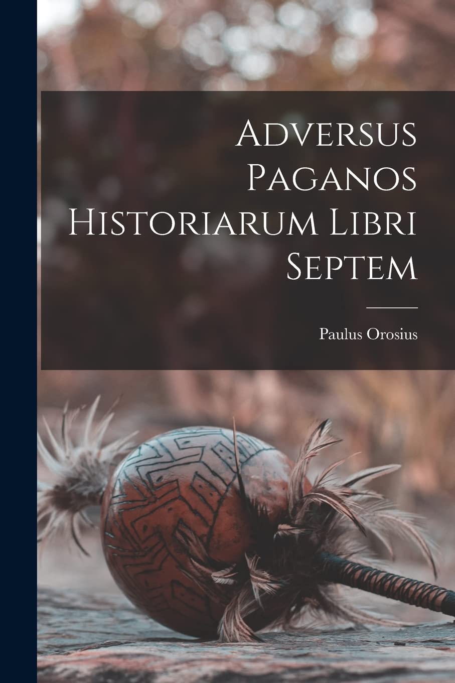 Adversus paganos historiarum libri septem Books