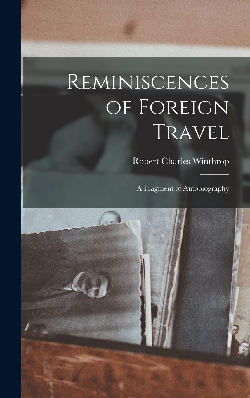 Reminiscences of Foreign Travel: A Fragment of Autobiography book