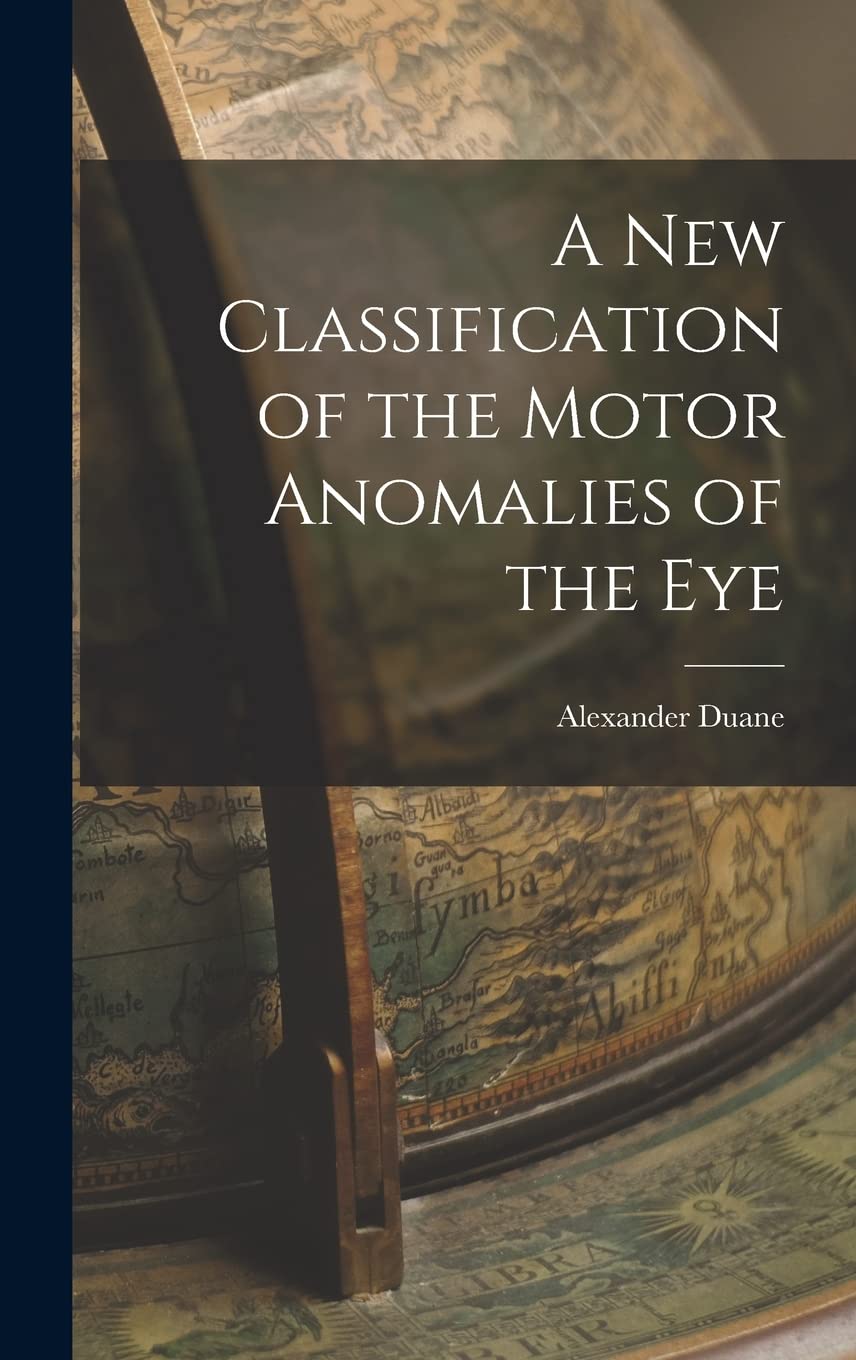 A New Classification of the Motor Anomalies of the Eye Medicine