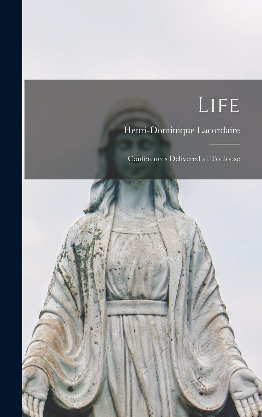 Life: Conferences Delivered at Toulouse Philosophy