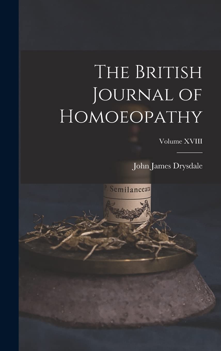 The British Journal of Homoeopathy; Volume XVIII Reference Books