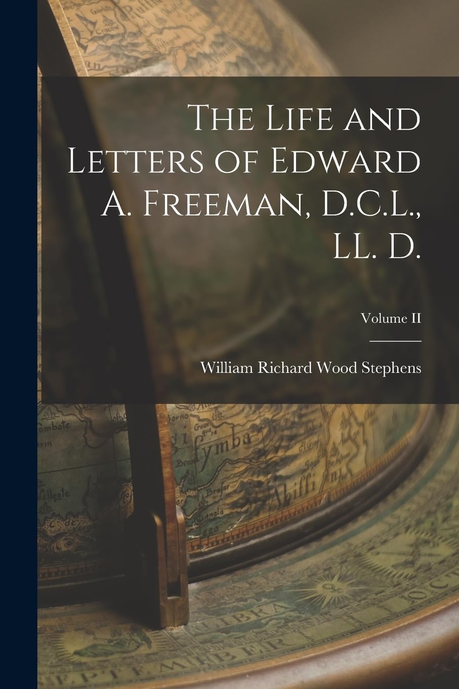 The Life and Letters of Edward A. Freeman, D.C.L., LL. D.; Volume II Memories