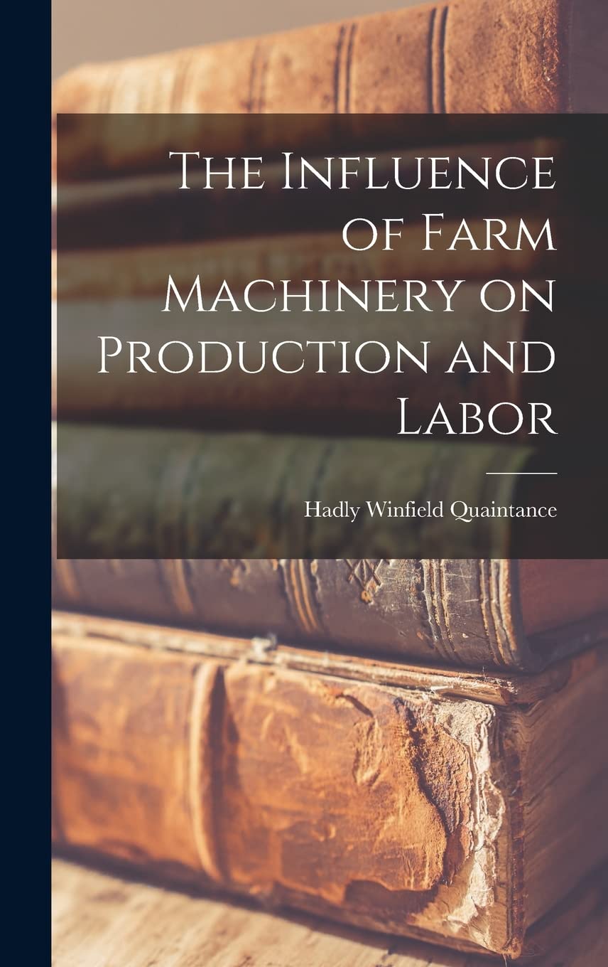 The Influence of Farm Machinery on Production and Labor Business, Finance & Career