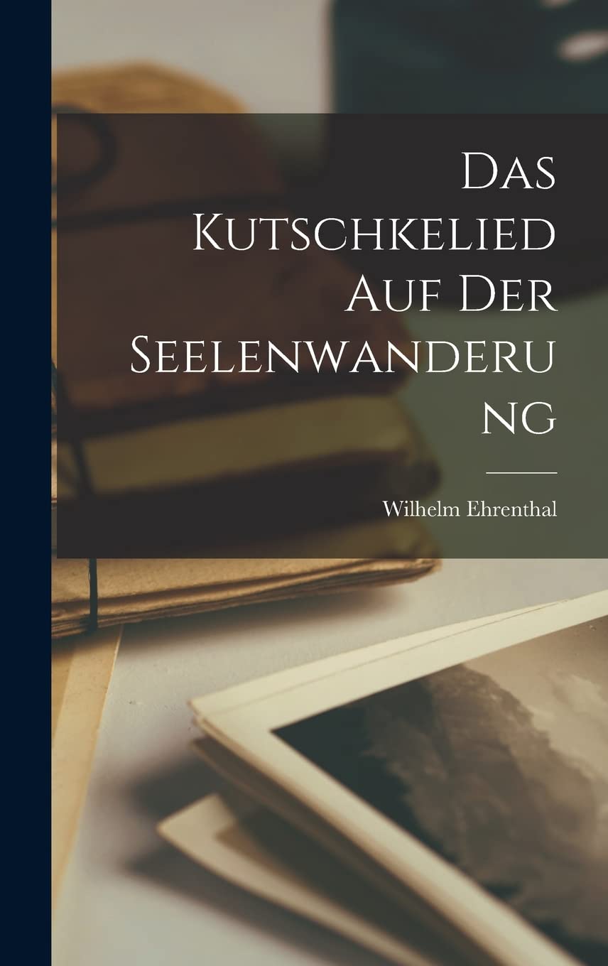 Das Kutschkelied auf der Seelenwanderung Contemporary literature