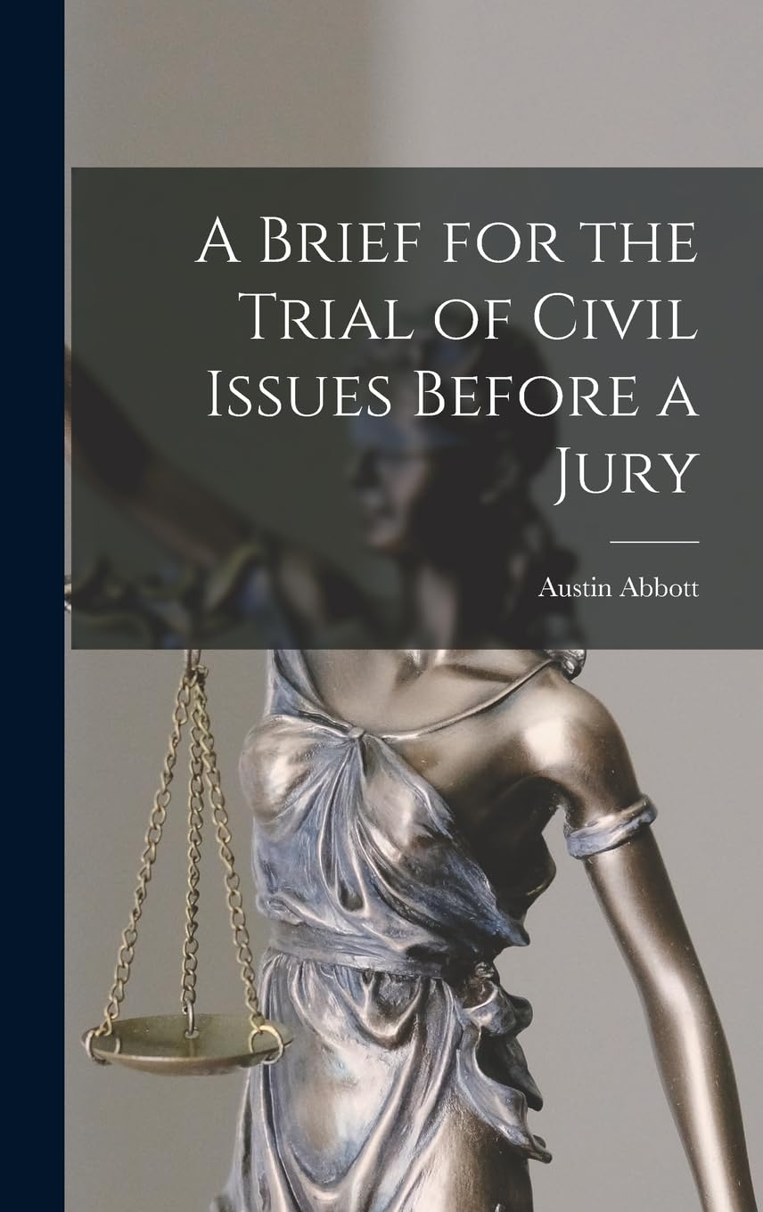 A Brief for the Trial of Civil Issues Before a Jury Law