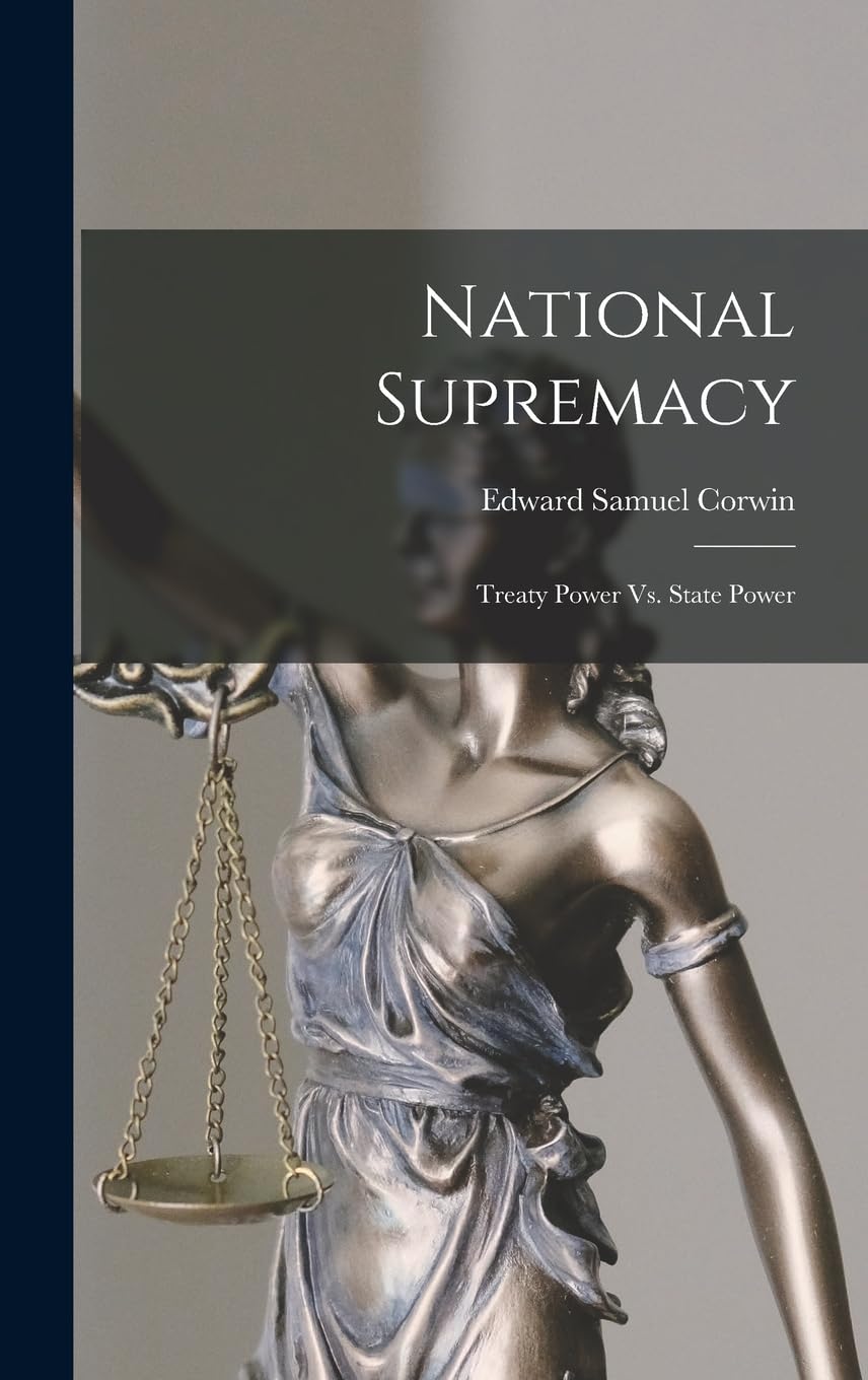National Supremacy: Treaty Power Vs. State Power Law