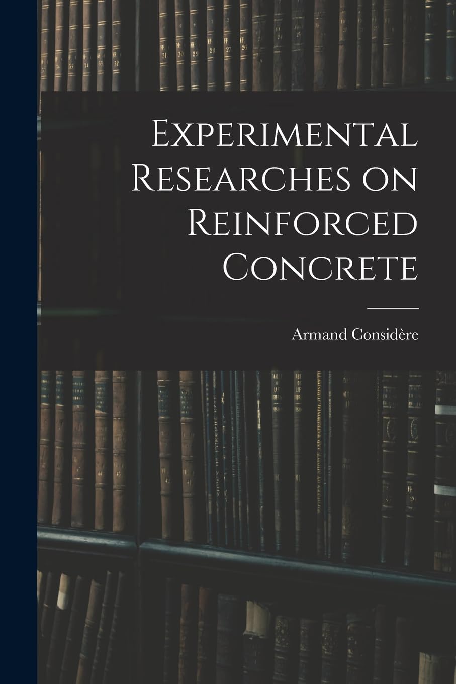 Experimental Researches on Reinforced Concrete Business & Technology