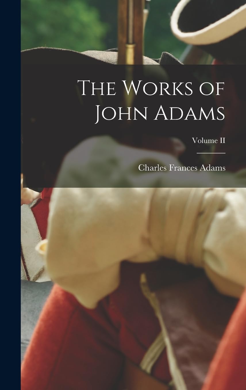 The Works of John Adams; Volume II Memories