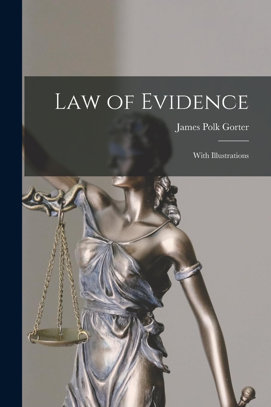 Law of Evidence: With Illustrations Law