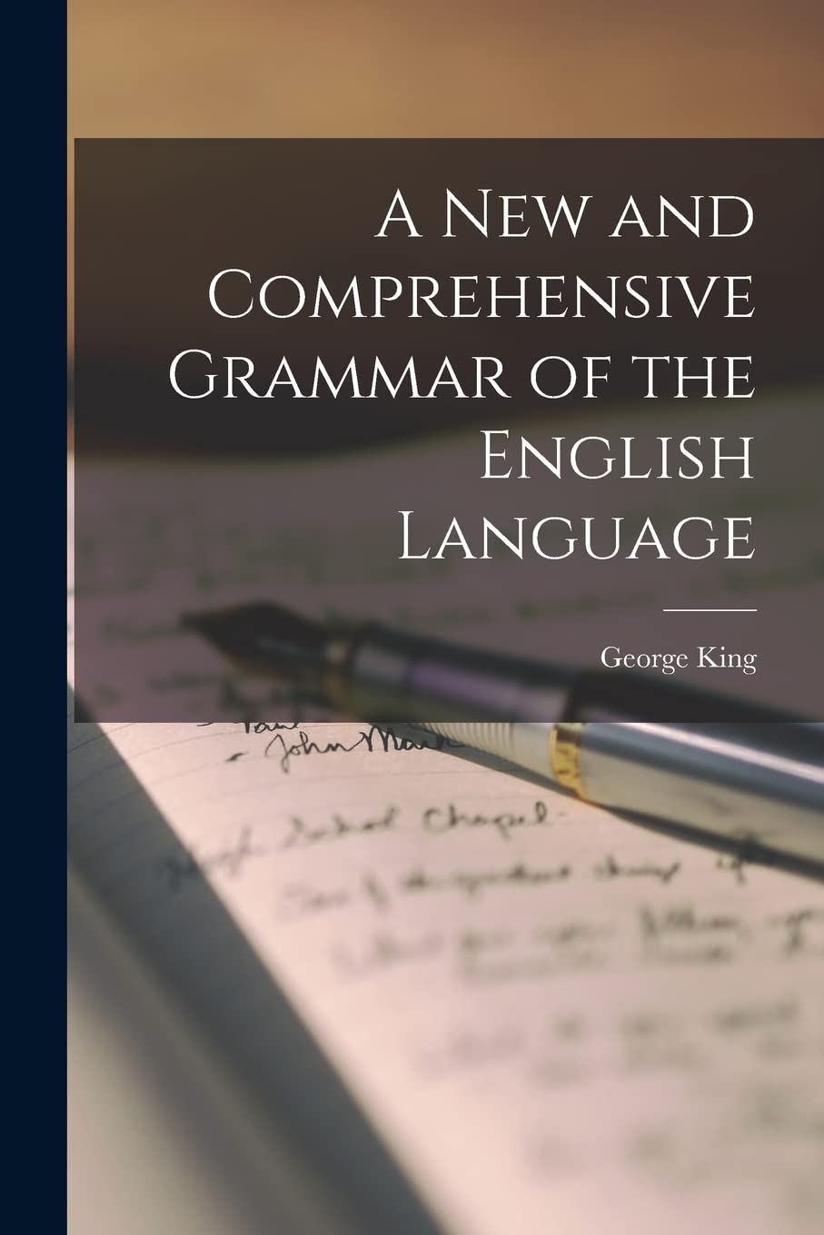 A New and Comprehensive Grammar of the English Language Politics & History