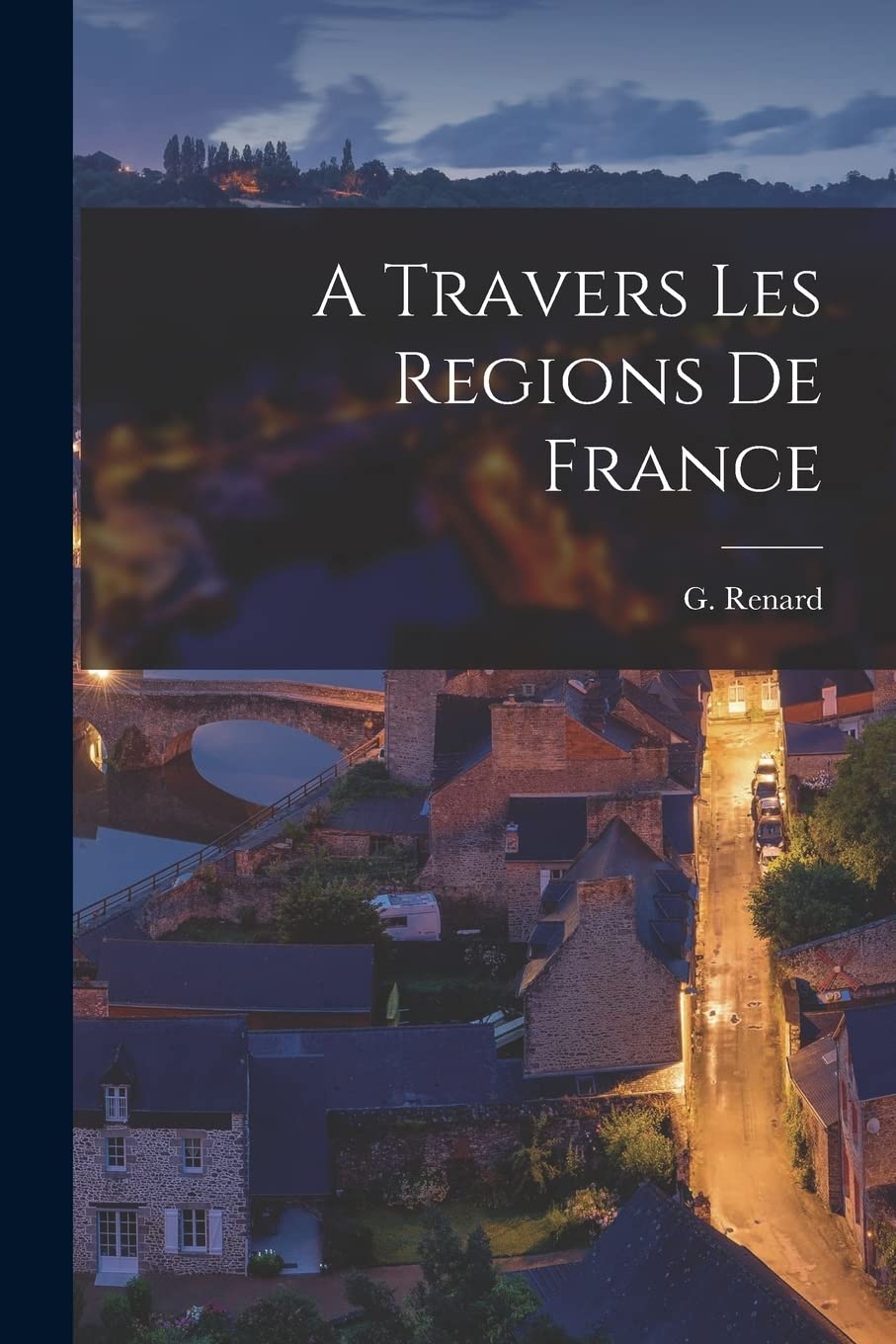 A Travers Les Regions de France Geology & Geography