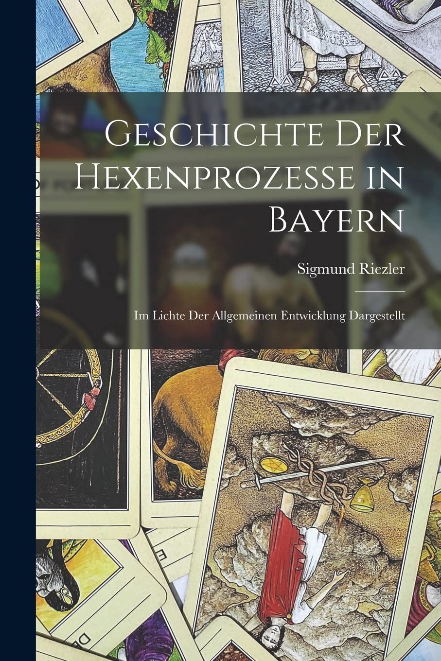 Geschichte der Hexenprozesse in Bayern: Im Lichte der Allgemeinen Entwicklung Dargestellt Leisure, Home & Garden