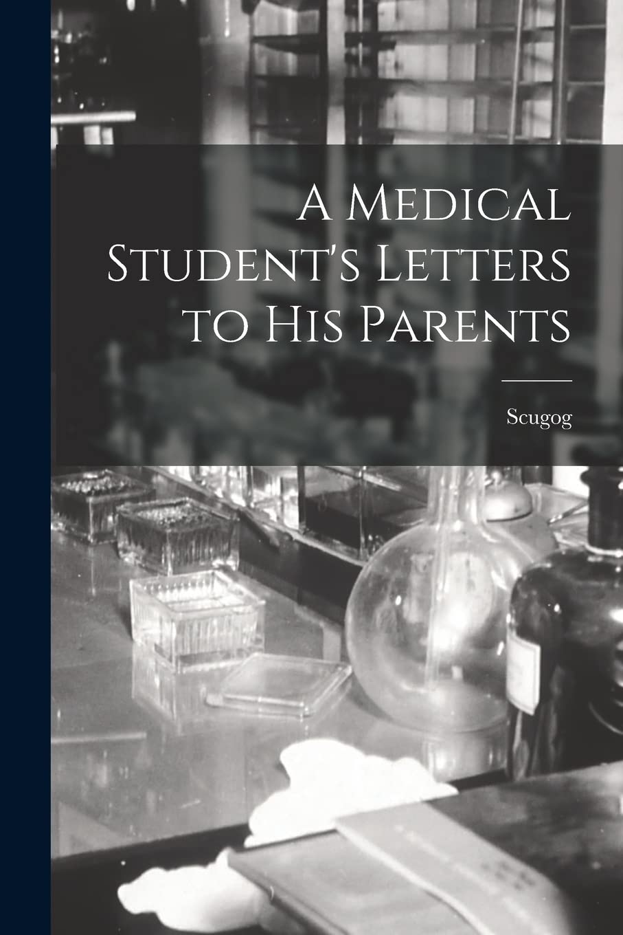 A Medical Student's Letters to his Parents Medicine