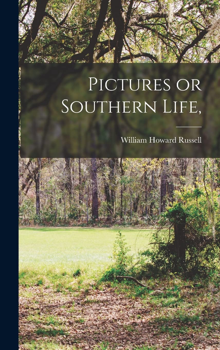 Pictures or Southern Life, Politics & History