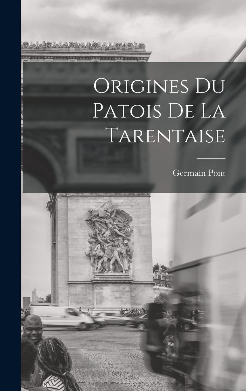 Origines Du Patois De La Tarentaise Foreign Languages ​​& Dictionaries