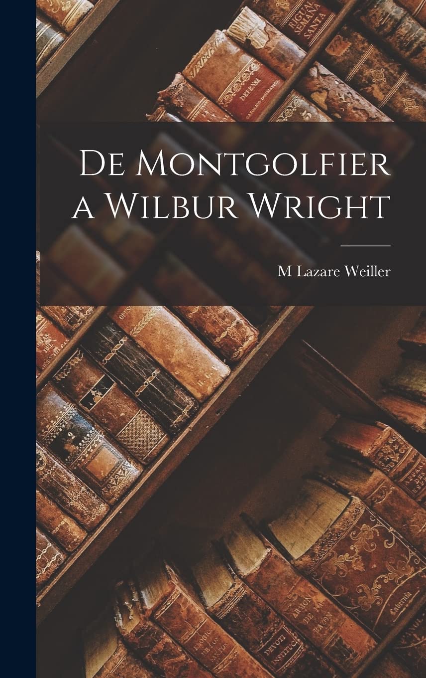 Product Image: De Montgolfier a Wilbur Wright