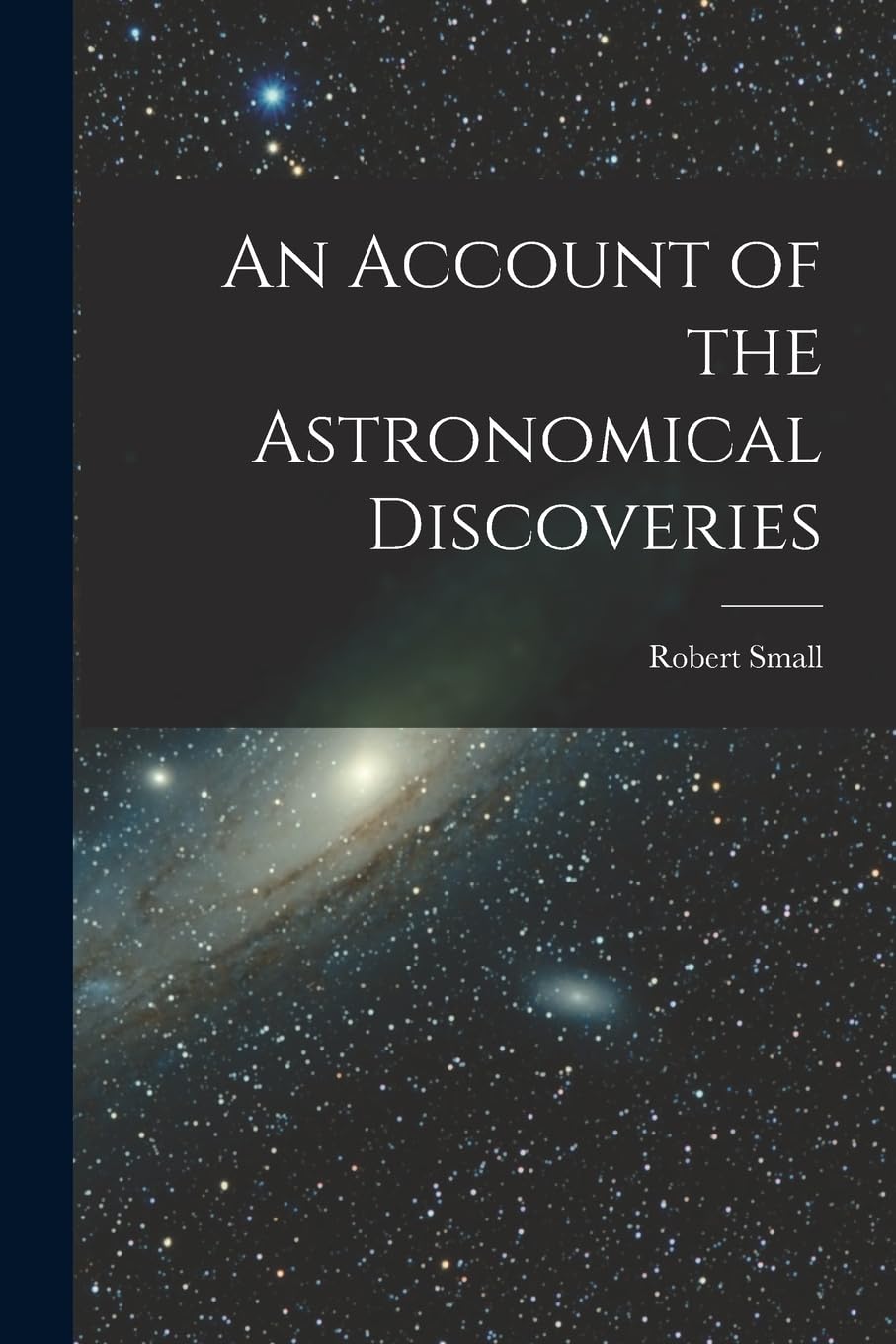 An Account of the Astronomical Discoveries Natural Sciences