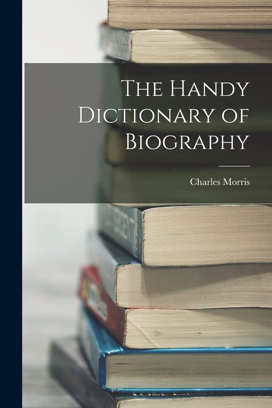The Handy Dictionary of Biography Memories