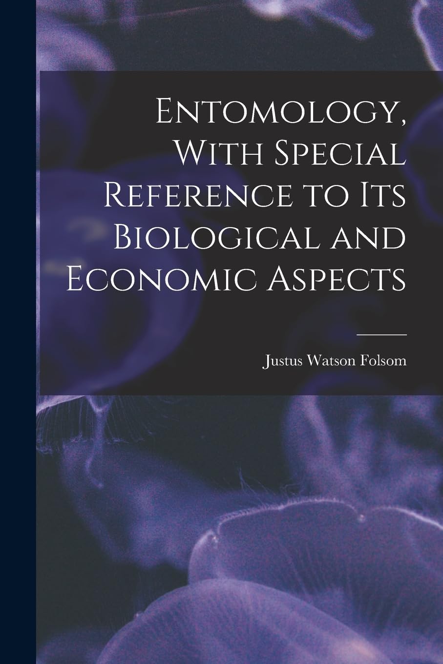 Entomology, With Special Reference to its Biological and Economic Aspects Natural Sciences