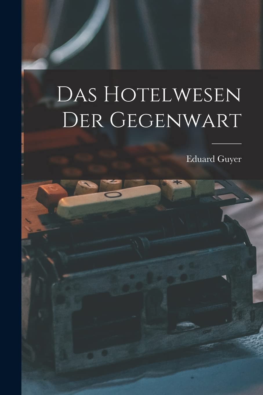 Das Hotelwesen Der Gegenwart Contemporary literature