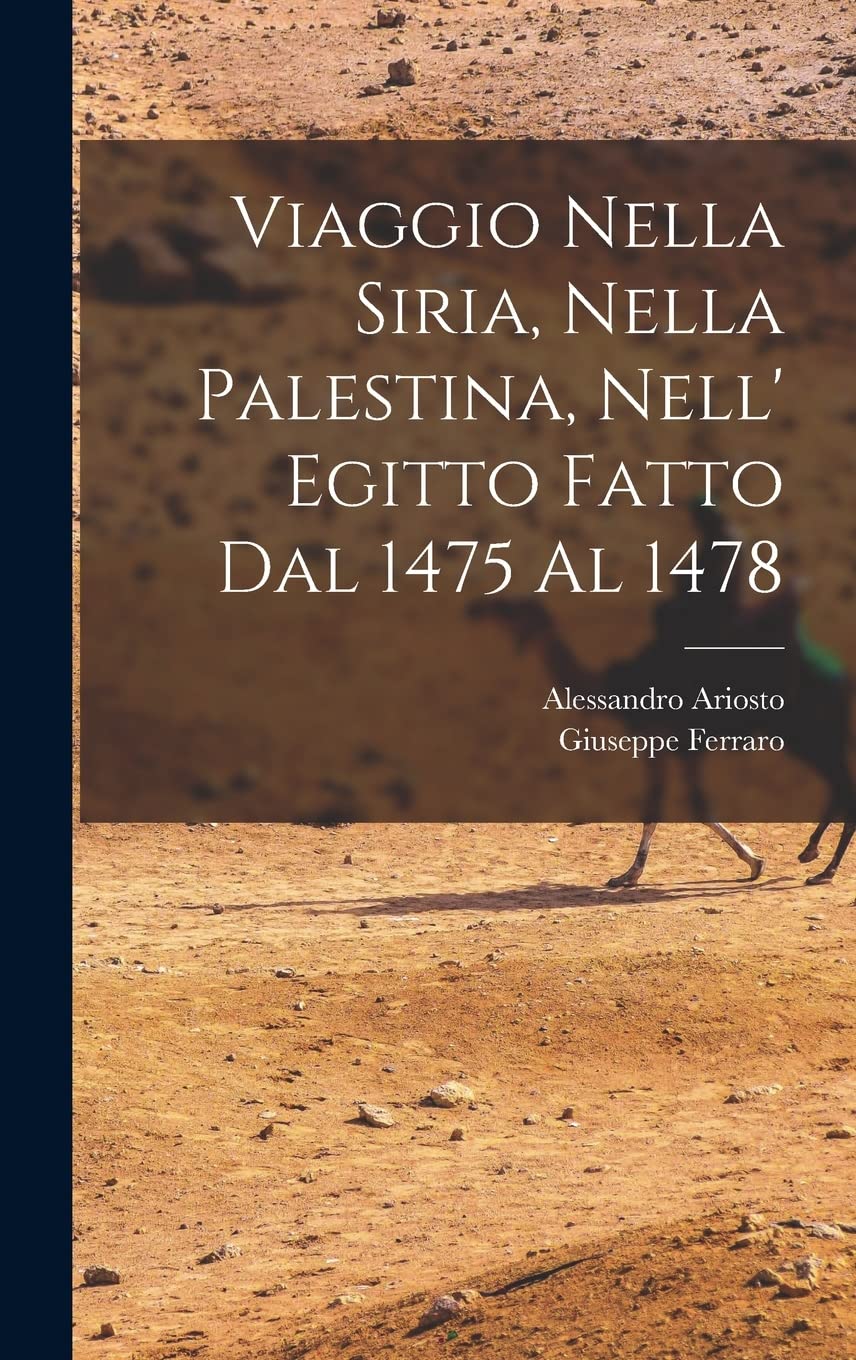 Viaggio Nella Siria, Nella Palestina, Nell' Egitto Fatto Dal 1475 Al 1478 Social Sciences