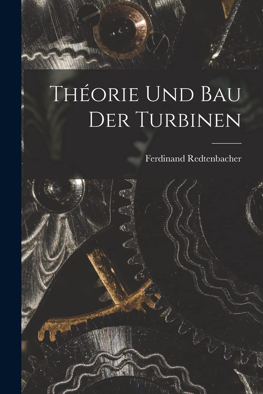 Théorie Und Bau Der Turbinen book