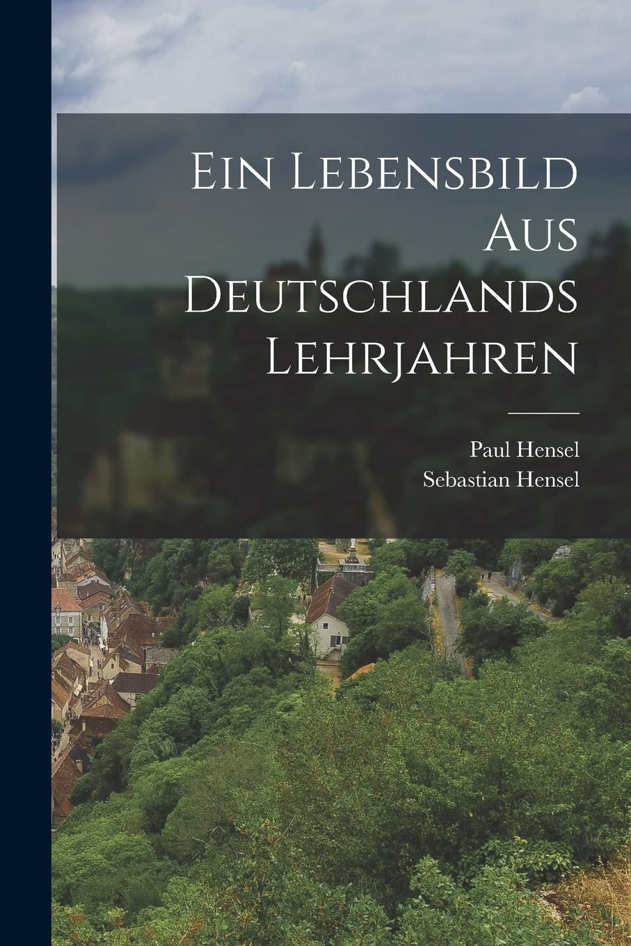Ein Lebensbild Aus Deutschlands Lehrjahren Memories
