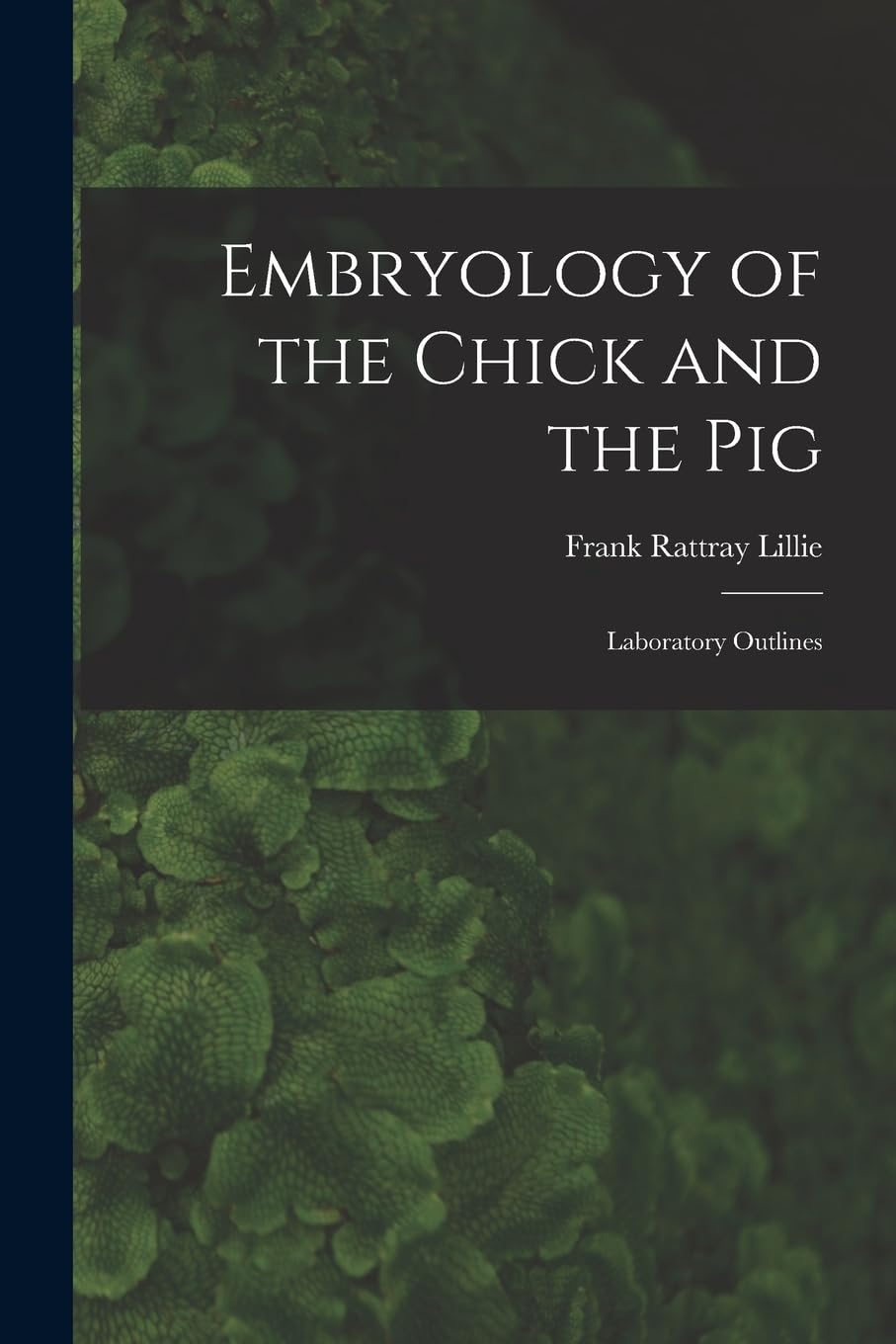 Embryology of the Chick and the Pig: Laboratory Outlines Business, Finance & Career