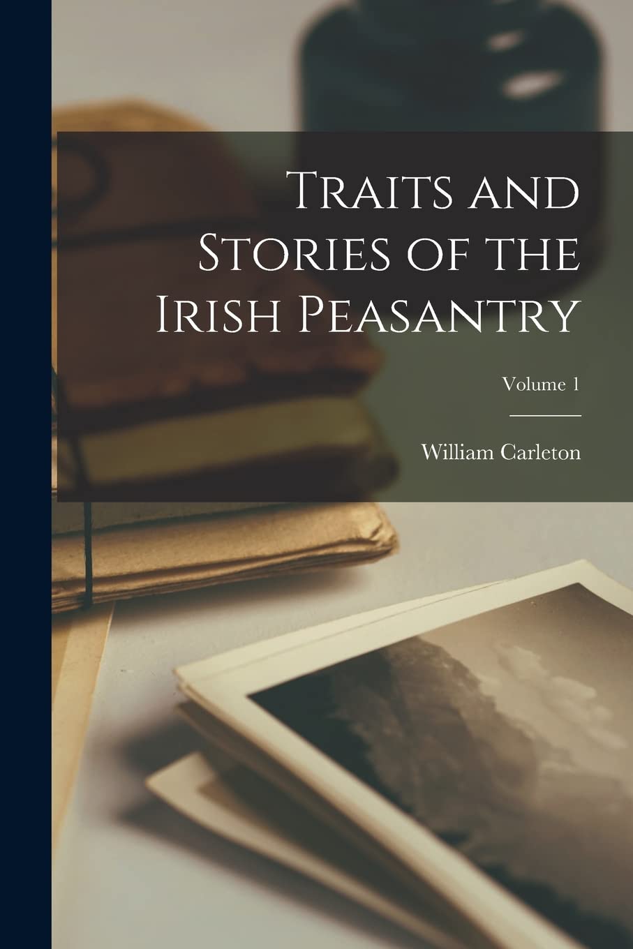 Traits and Stories of the Irish Peasantry; Volume 1 Contemporary literature