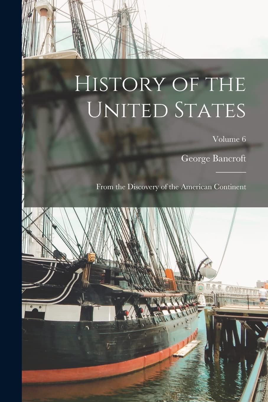 History of the United States: From the Discovery of the American Continent; Volume 6 Memories
