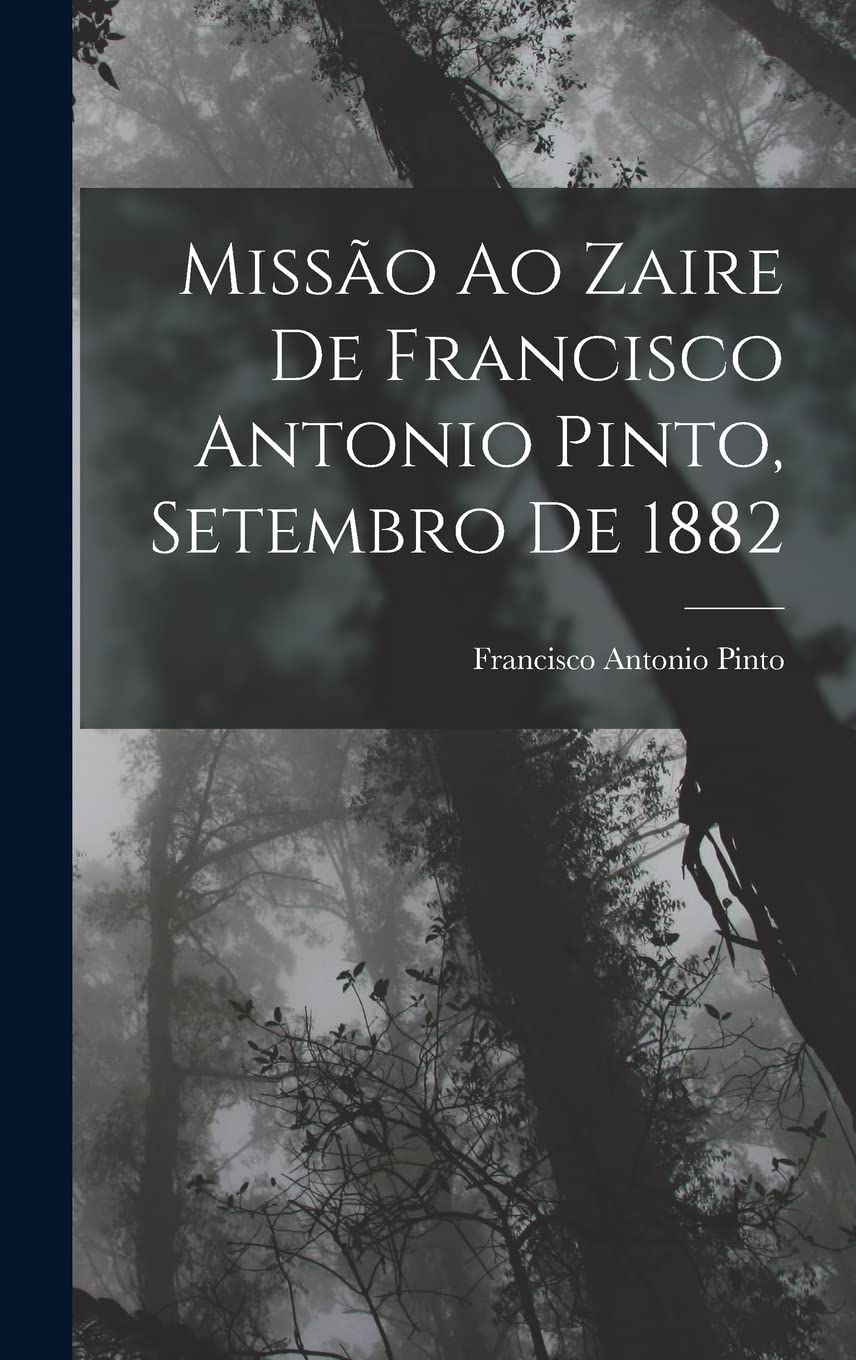 Missão Ao Zaire De Francisco Antonio Pinto, Setembro De 1882 Mathematics