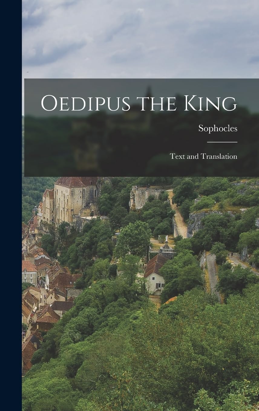 Oedipus the King: Text and Translation Politics & History