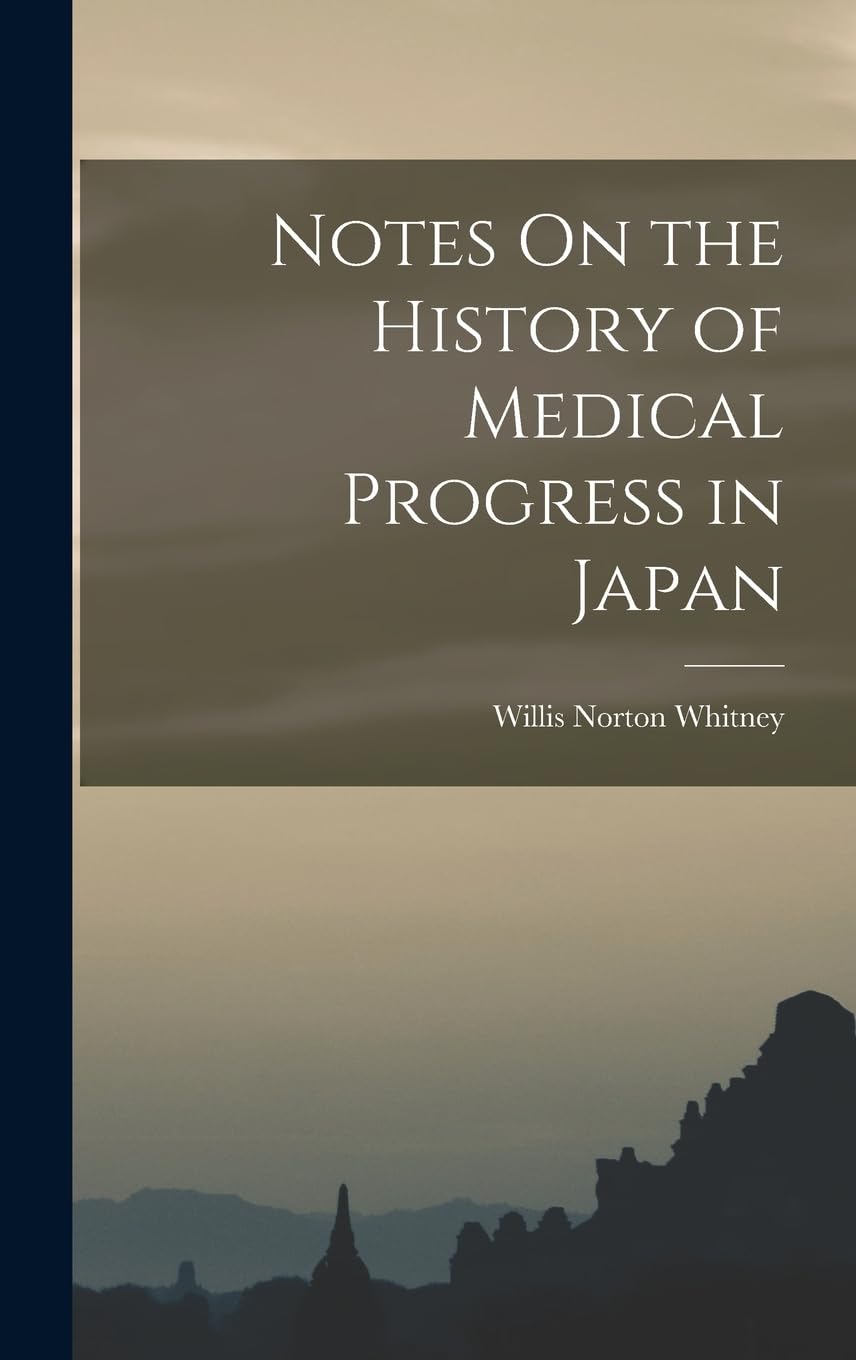 Notes On the History of Medical Progress in Japan Politics & History