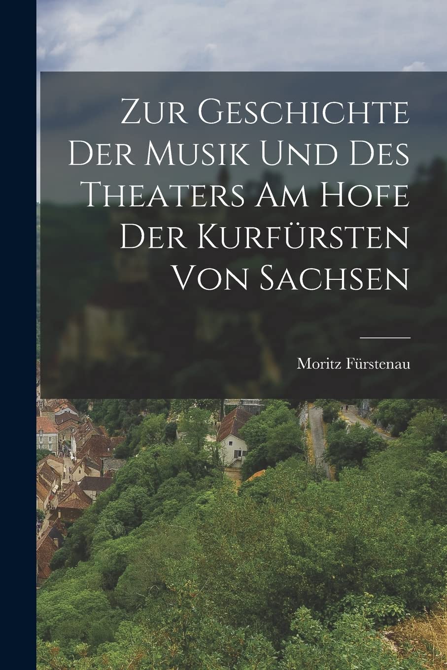 Zur Geschichte der Musik und des Theaters am Hofe der Kurfürsten von Sachsen Arts & Music