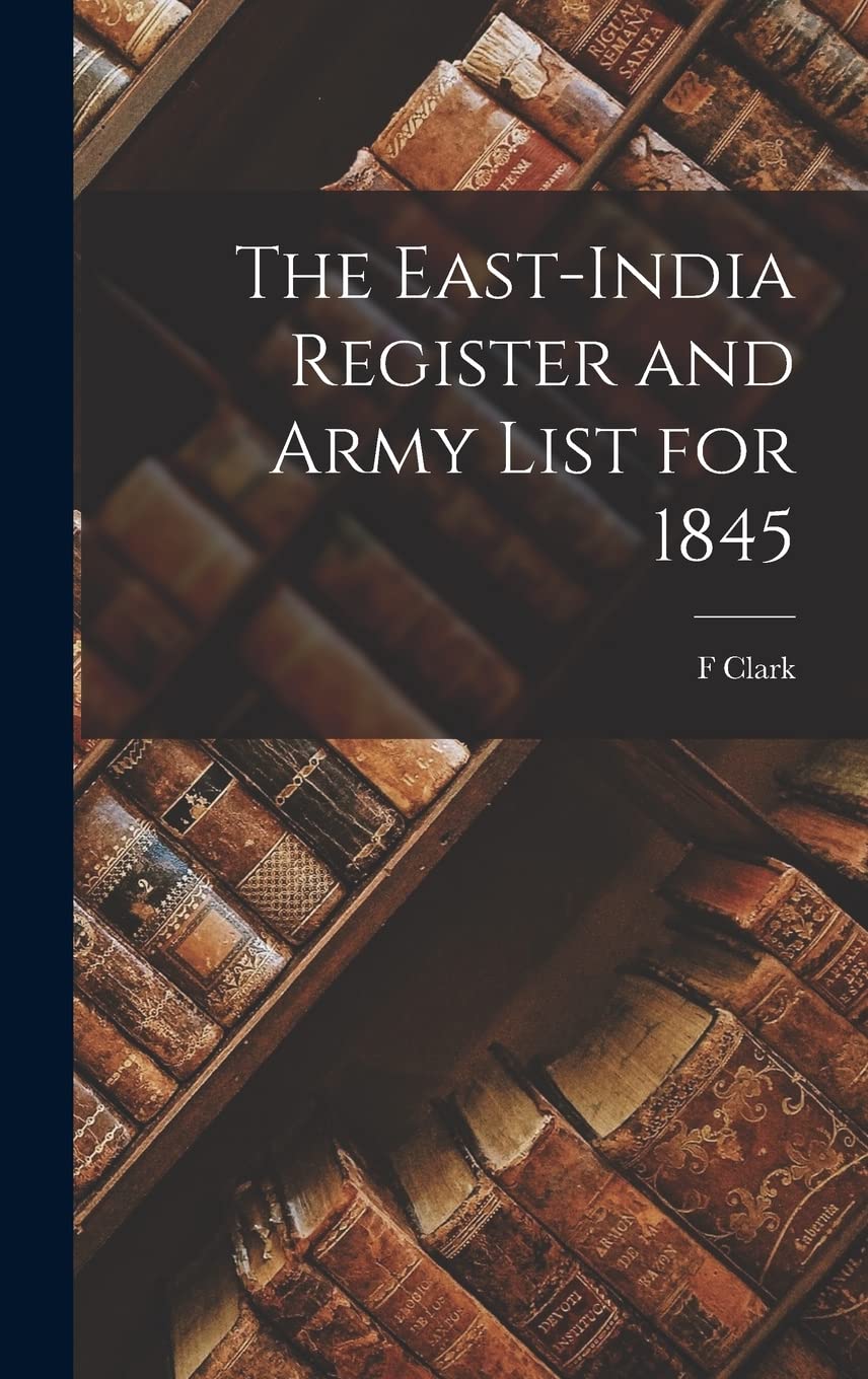 The East-India Register and Army List for 1845 Social Sciences